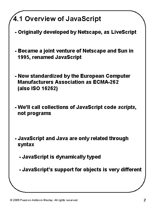 4. 1 Overview of Java. Script - Originally developed by Netscape, as Live. Script 4. 1 Overview of Java. Script - Originally developed by Netscape, as Live. Script