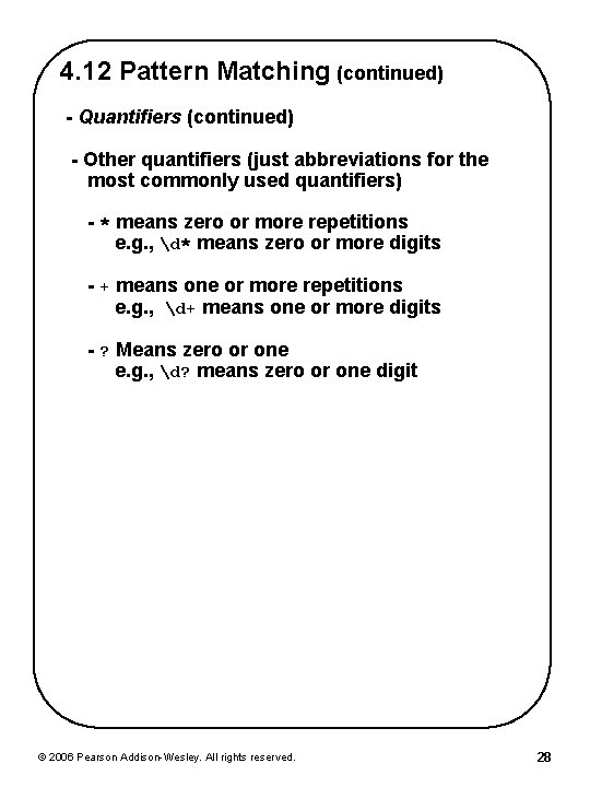 4. 12 Pattern Matching (continued) - Quantifiers (continued) - Other quantifiers (just abbreviations for 4. 12 Pattern Matching (continued) - Quantifiers (continued) - Other quantifiers (just abbreviations for