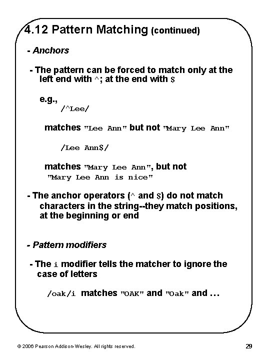 4. 12 Pattern Matching (continued) - Anchors - The pattern can be forced to 4. 12 Pattern Matching (continued) - Anchors - The pattern can be forced to