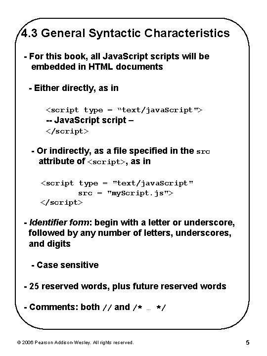 4. 3 General Syntactic Characteristics - For this book, all Java. Script scripts will 4. 3 General Syntactic Characteristics - For this book, all Java. Script scripts will