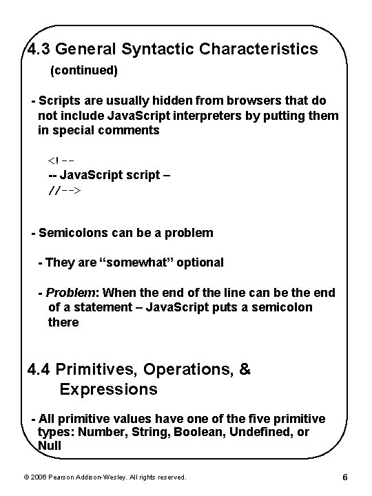 4. 3 General Syntactic Characteristics (continued) - Scripts are usually hidden from browsers that 4. 3 General Syntactic Characteristics (continued) - Scripts are usually hidden from browsers that