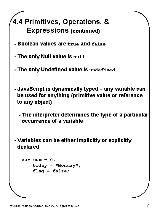 4. 4 Primitives, Operations, & Expressions (continued) - Boolean values are true and false 4. 4 Primitives, Operations, & Expressions (continued) - Boolean values are true and false