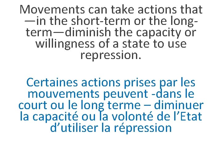 Movements can take actions that —in the short-term or the longterm—diminish the capacity or