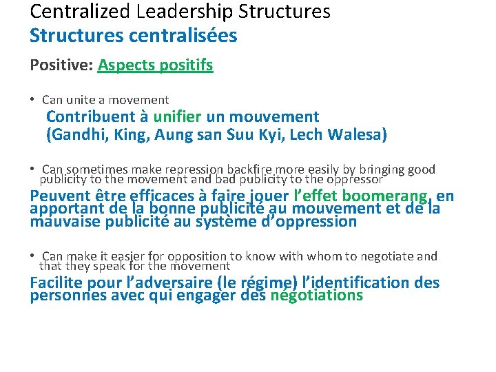 Centralized Leadership Structures centralisées Positive: Aspects positifs • Can unite a movement Contribuent à