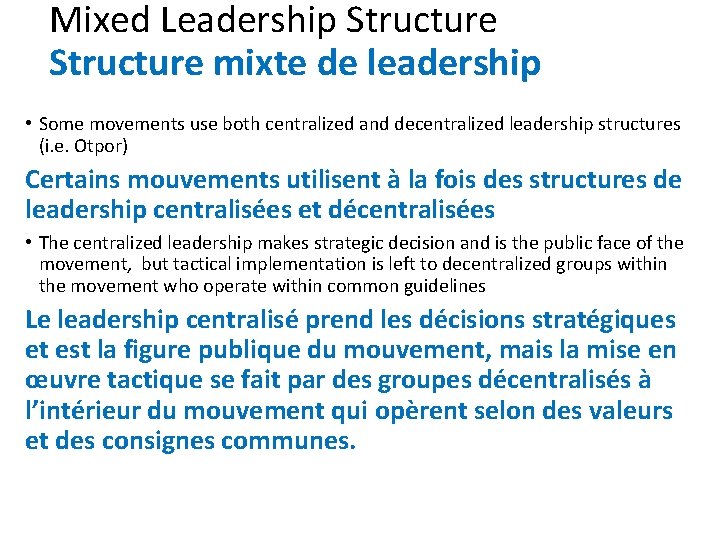 Mixed Leadership Structure mixte de leadership • Some movements use both centralized and decentralized