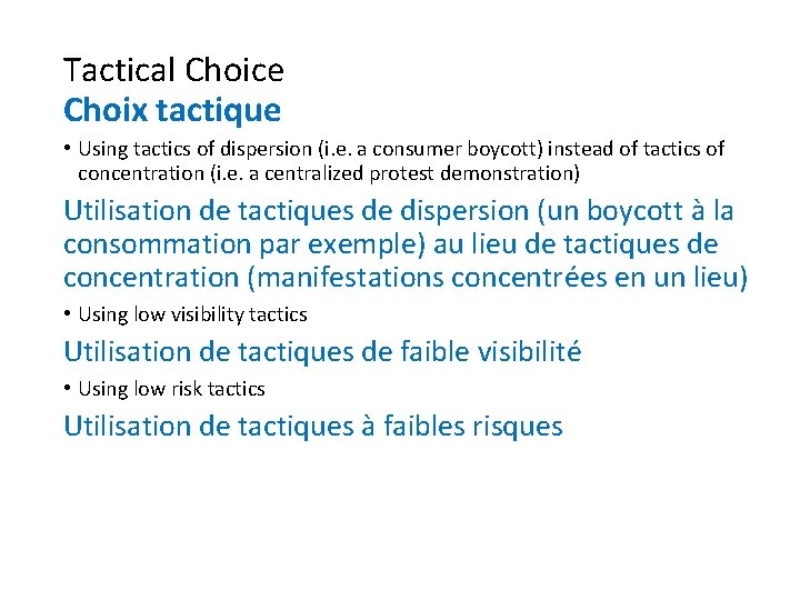 Tactical Choice Choix tactique • Using tactics of dispersion (i. e. a consumer boycott)