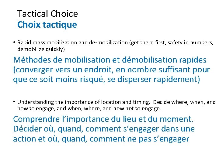 Tactical Choice Choix tactique • Rapid mass mobilization and de-mobilization (get there first, safety