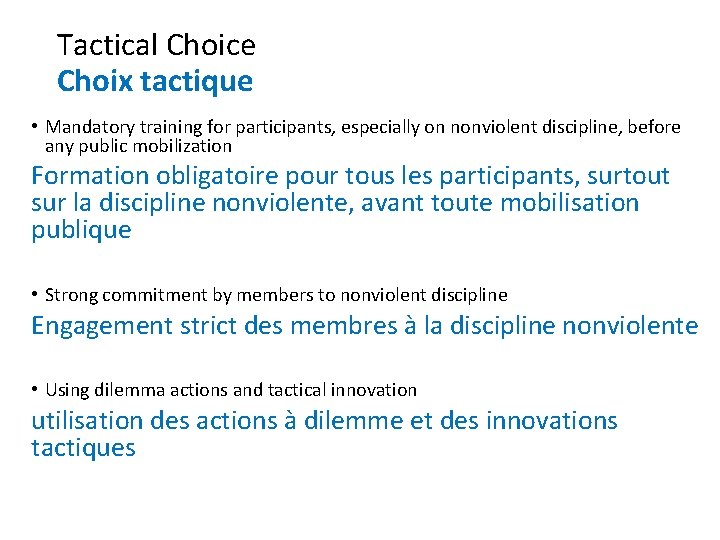 Tactical Choice Choix tactique • Mandatory training for participants, especially on nonviolent discipline, before