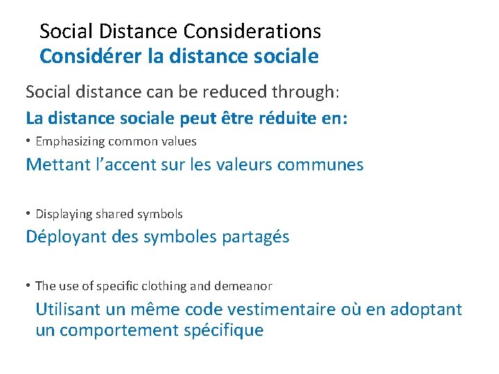 Social Distance Considerations Considérer la distance sociale Social distance can be reduced through: La