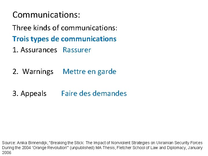 Communications: Three kinds of communications: Trois types de communications 1. Assurances Rassurer 2. Warnings