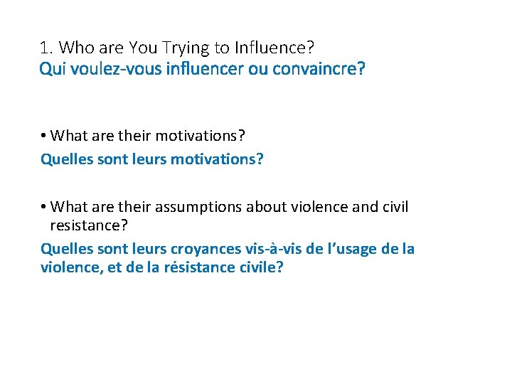 1. Who are You Trying to Influence? Qui voulez-vous influencer ou convaincre? • What