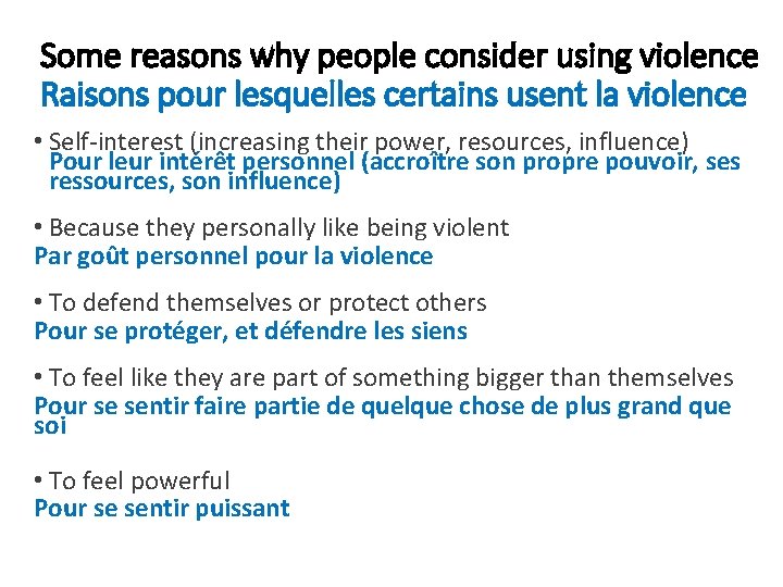 Some reasons why people consider using violence Raisons pour lesquelles certains usent la violence