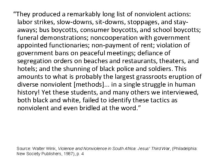 “They produced a remarkably long list of nonviolent actions: labor strikes, slow-downs, sit-downs, stoppages,