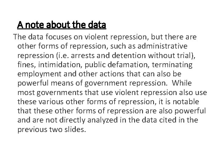 A note about the data The data focuses on violent repression, but there are