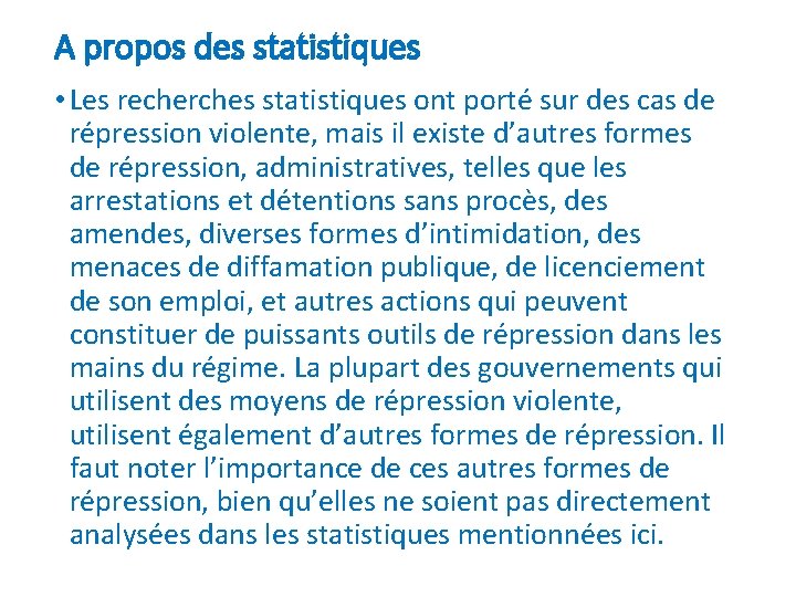 A propos des statistiques • Les recherches statistiques ont porté sur des cas de