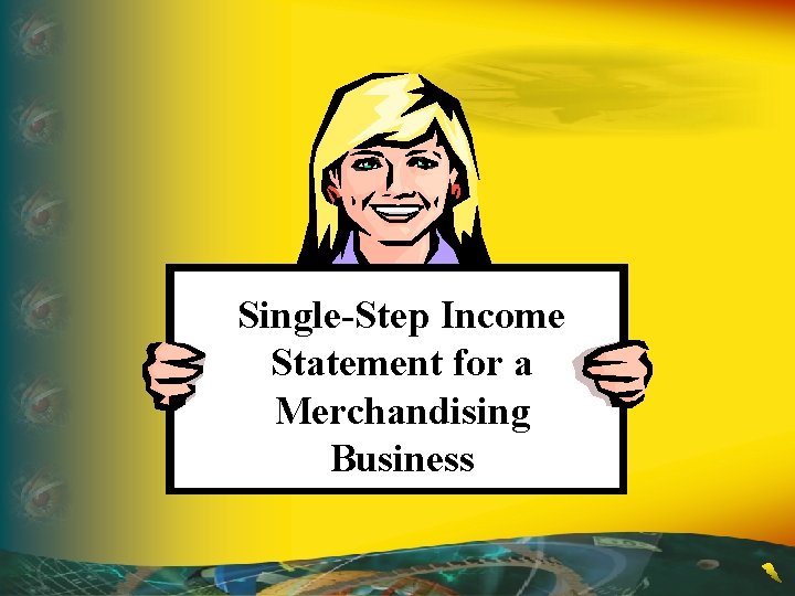 Single-Step Income Statement for a Merchandising Business 