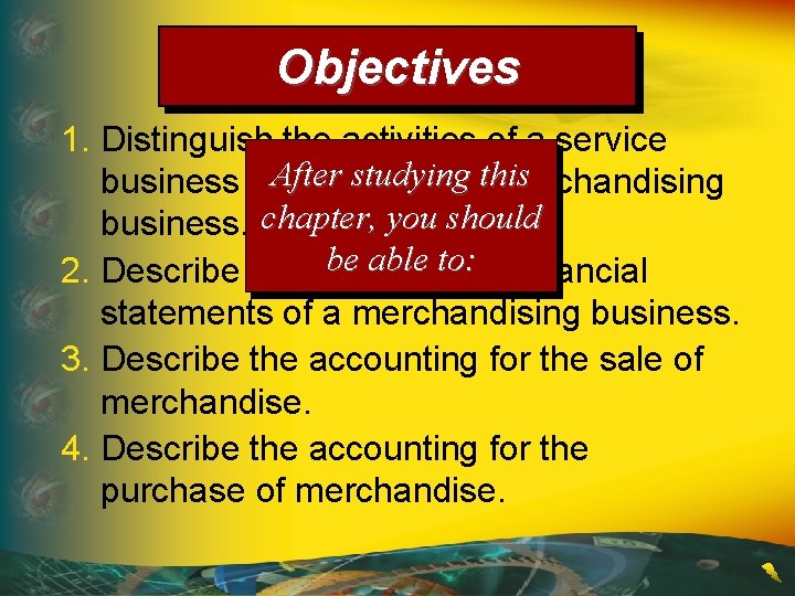 Objectives 1. Distinguish the activities of a service Afterthose studying business from of athis