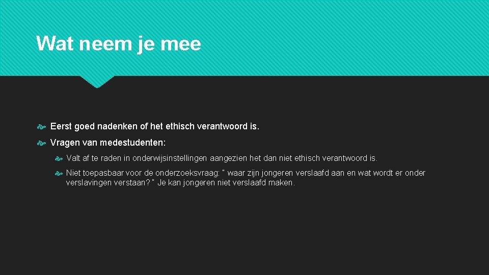 Wat neem je mee Eerst goed nadenken of het ethisch verantwoord is. Vragen van