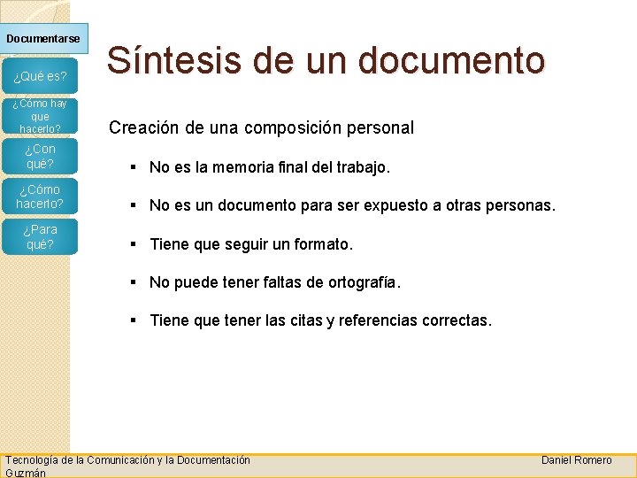 Documentarse ¿Qué es? Síntesis de un documento ¿Cómo hay que hacerlo? Creación de una