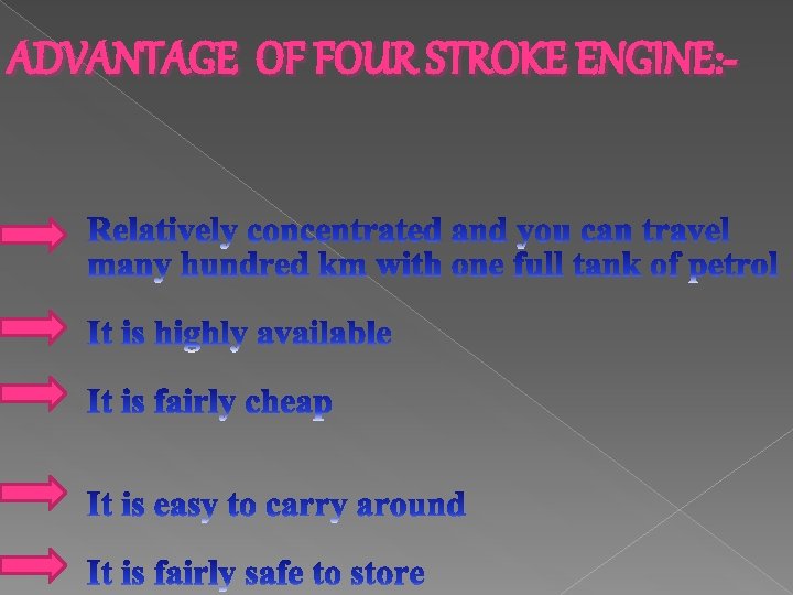 ADVANTAGE OF FOUR STROKE ENGINE: - 