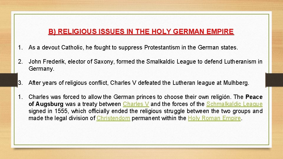 B) RELIGIOUS ISSUES IN THE HOLY GERMAN EMPIRE 1. As a devout Catholic, he