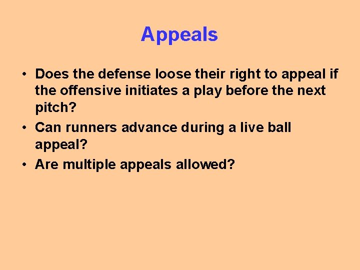 Appeals • Does the defense loose their right to appeal if the offensive initiates