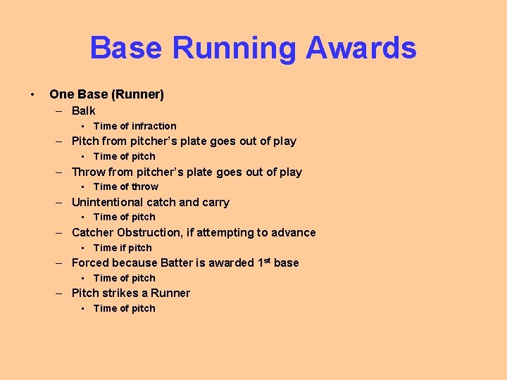 Base Running Awards • One Base (Runner) – Balk • Time of infraction –