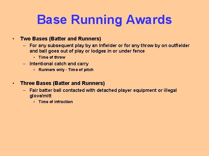 Base Running Awards • Two Bases (Batter and Runners) – For any subsequent play