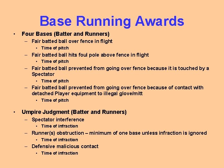 Base Running Awards • Four Bases (Batter and Runners) – Fair batted ball over