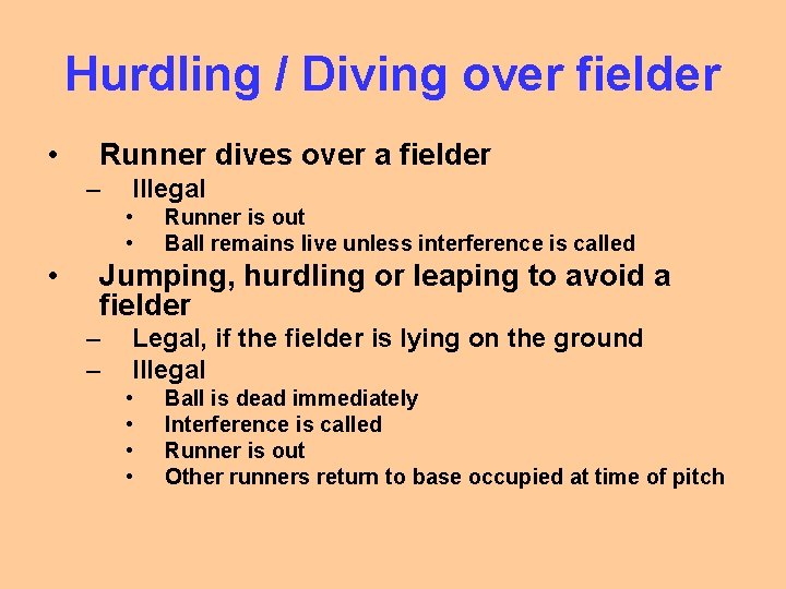 Hurdling / Diving over fielder • Runner dives over a fielder – Illegal •