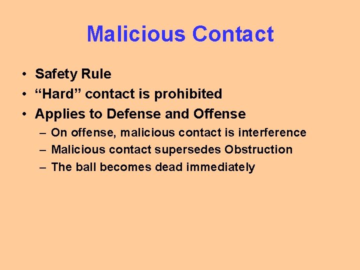 Malicious Contact • Safety Rule • “Hard” contact is prohibited • Applies to Defense