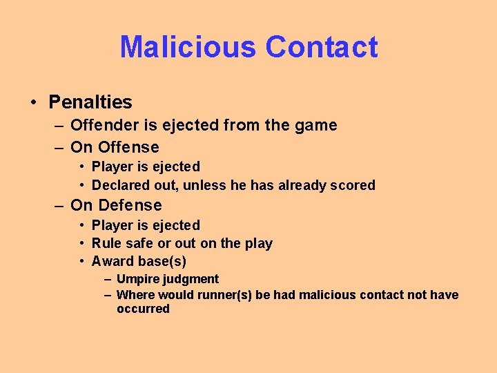 Malicious Contact • Penalties – Offender is ejected from the game – On Offense