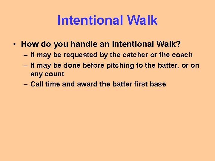 Intentional Walk • How do you handle an Intentional Walk? – It may be