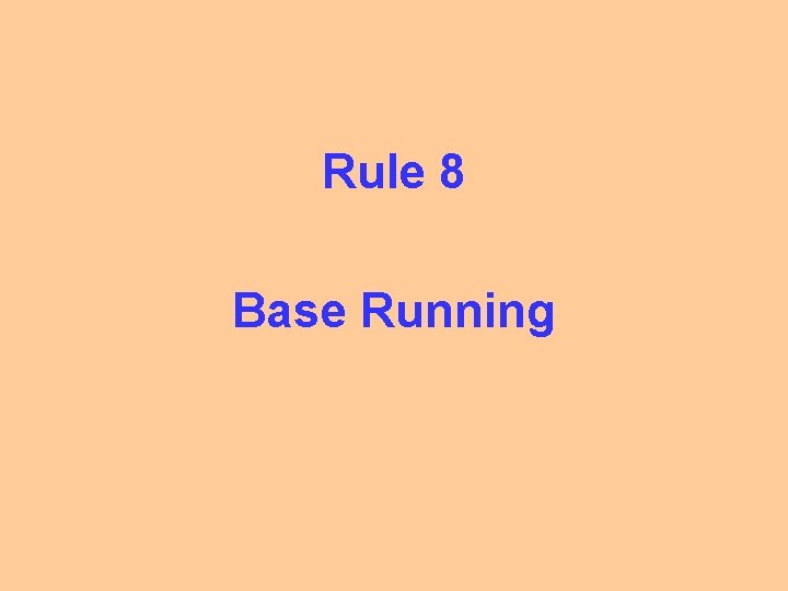 Rule 8 Base Running 