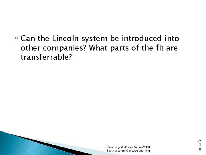  Can the Lincoln system be introduced into other companies? What parts of the