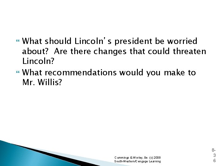  What should Lincoln’s president be worried about? Are there changes that could threaten