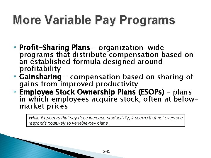 More Variable Pay Programs Profit-Sharing Plans – organization-wide programs that distribute compensation based on