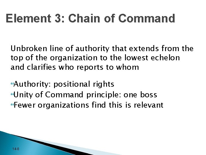 Element 3: Chain of Command Unbroken line of authority that extends from the top