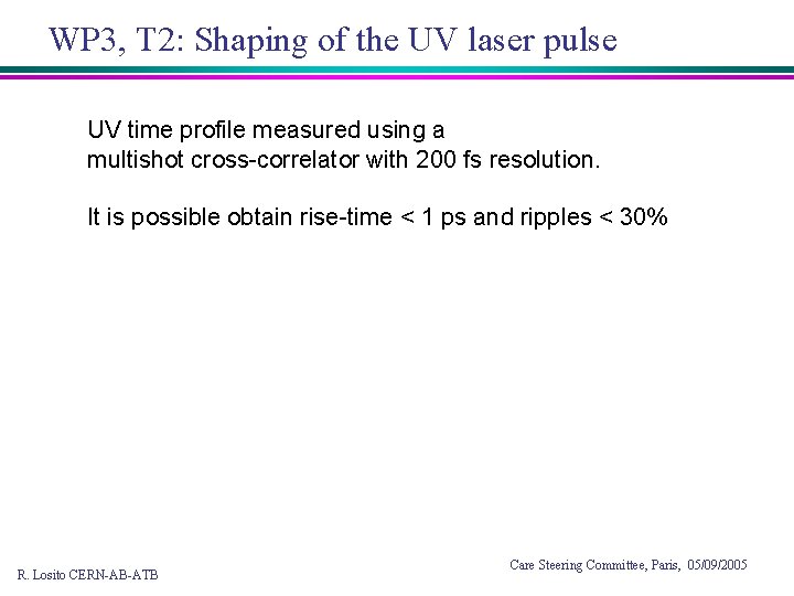 WP 3, T 2: Shaping of the UV laser pulse UV time profile measured