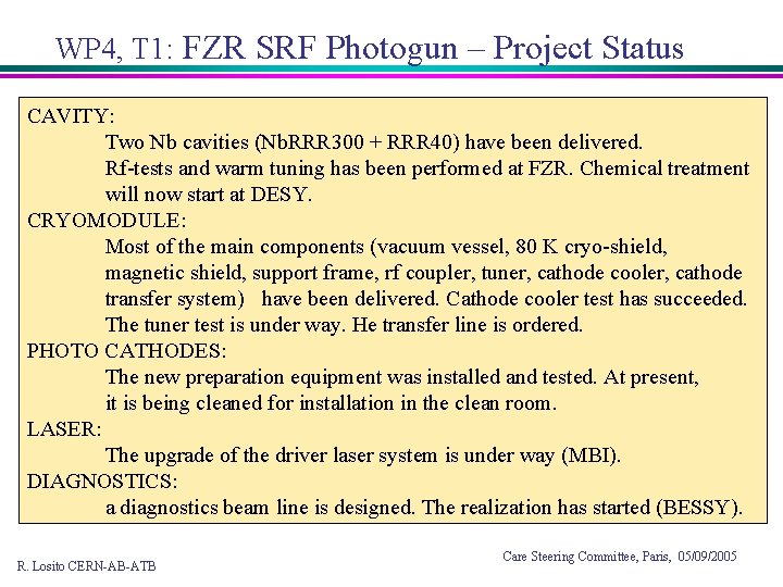 WP 4, T 1: FZR SRF Photogun – Project Status CAVITY: Two Nb cavities