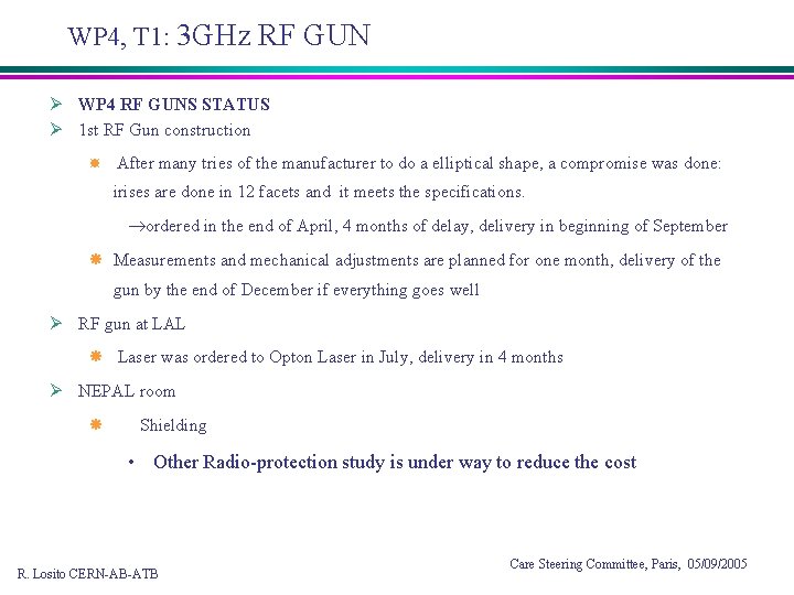 WP 4, T 1: 3 GHz RF GUN Ø WP 4 RF GUNS STATUS