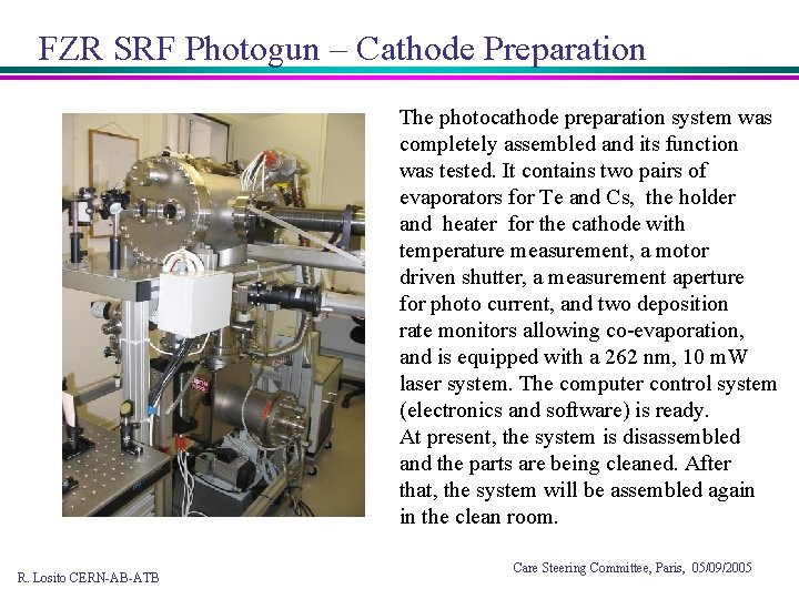 FZR SRF Photogun – Cathode Preparation The photocathode preparation system was completely assembled and