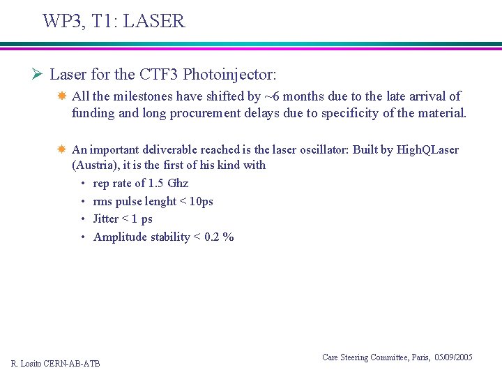 WP 3, T 1: LASER Ø Laser for the CTF 3 Photoinjector: All the