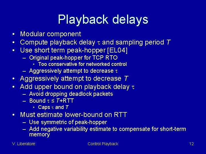 Playback delays • Modular component • Compute playback delay and sampling period T •