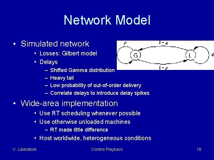 Network Model • Simulated network • Losses: Gilbert model • Delays – – Shifted