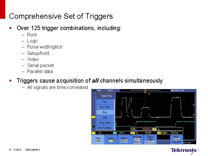 Comprehensive Set of Triggers § Over 125 trigger combinations, including: – – – –
