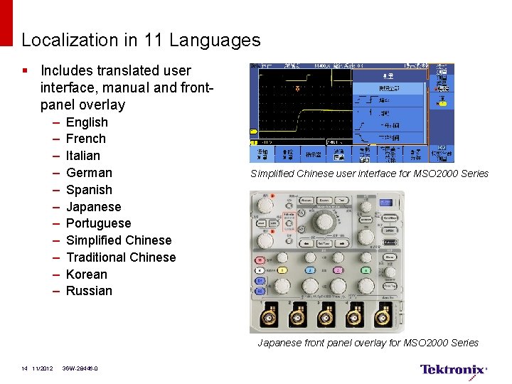 Localization in 11 Languages § Includes translated user interface, manual and frontpanel overlay –