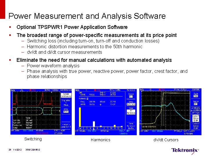 Power Measurement and Analysis Software § Optional TPSPWR 1 Power Application Software § The