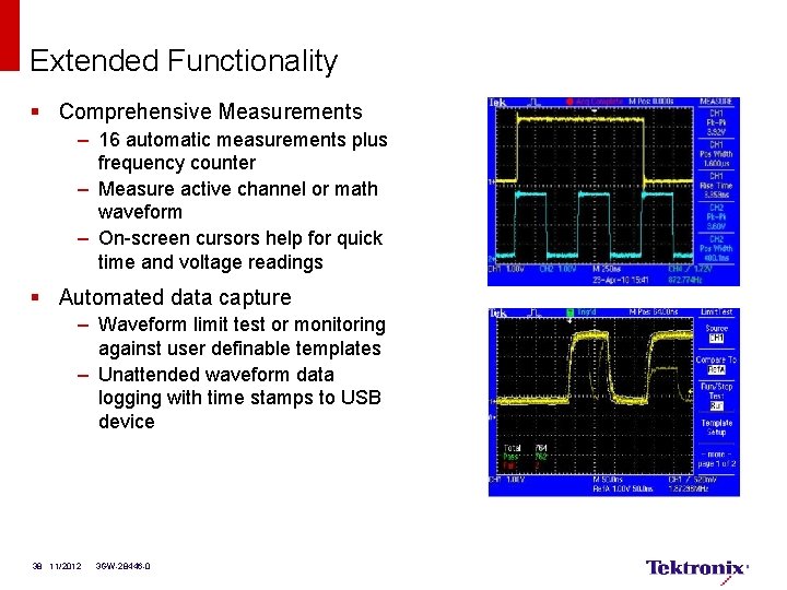 Extended Functionality § Comprehensive Measurements – 16 automatic measurements plus frequency counter – Measure