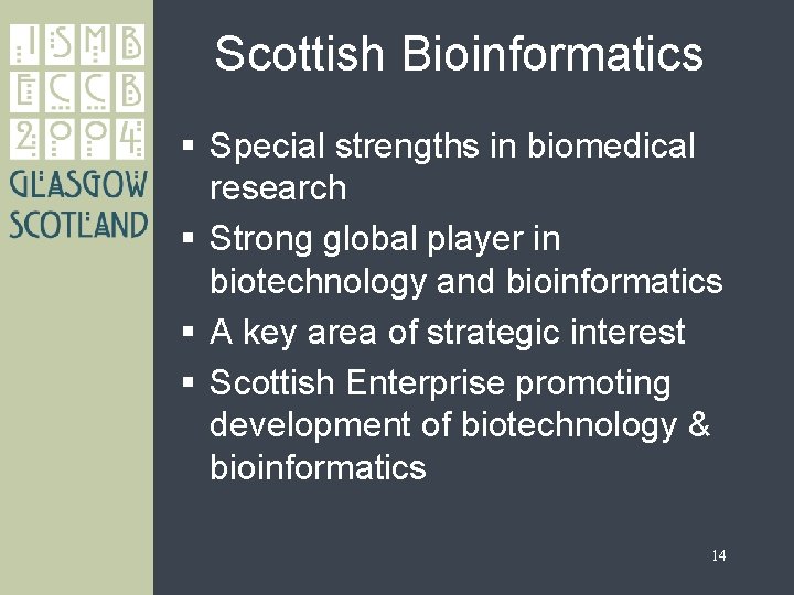 Scottish Bioinformatics § Special strengths in biomedical research § Strong global player in biotechnology